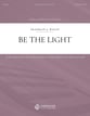 Be the Light SATB choral sheet music cover